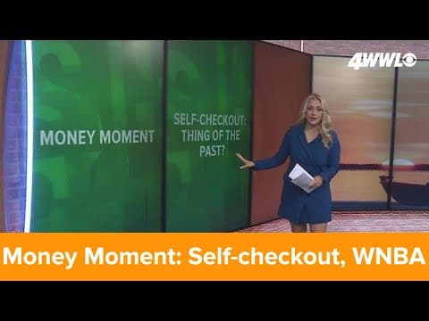 Money Moment: Self checkout removed, WNBA money