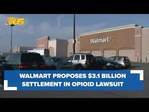 BREAKING: Walmart proposes $3.1 billion settlement in opioid lawsuit
