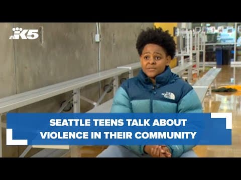 In their own words: Seattle teens talk violence