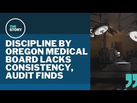 Audit: Oregon Medical Board needs to improve disciplinary process for health care professionals
