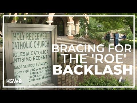 Portland Catholic church fears it will be targeted by SCOTUS protesters