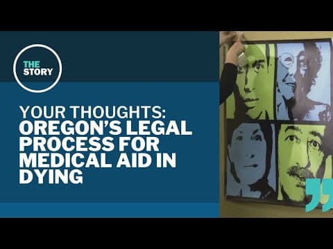 The process of Oregon's Death with Dignity Act | Your Thoughts