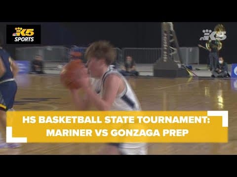 HS Basketball State Tourney:  Mariner vs. Gonzaga Prep 4A Boys