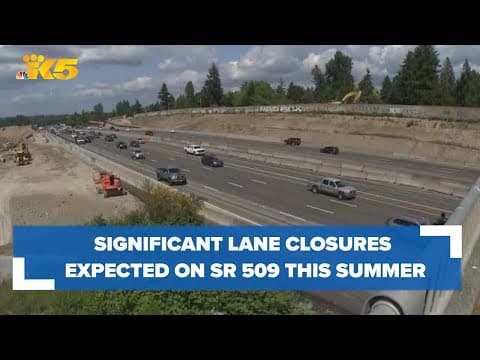 Significant lane closures for construction projects expected on SR 509 this summer, WSDOT says