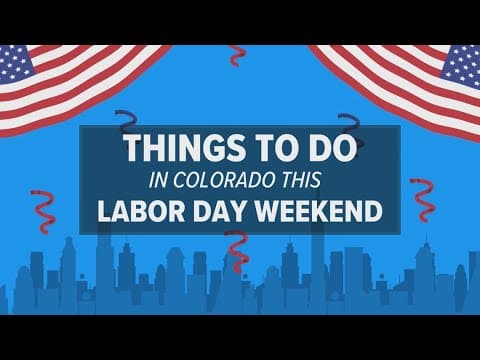 Things to do in Colorado this Labor Day weekend