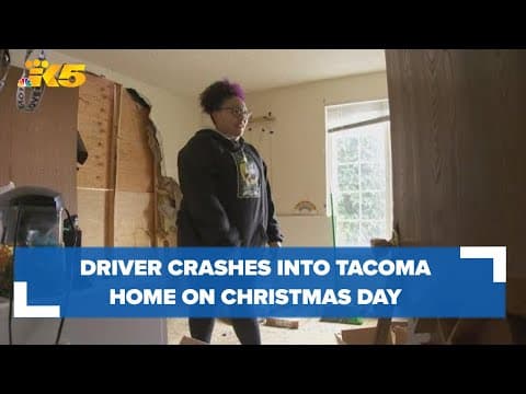 Driver crashes car into child's bedroom in Tacoma home on Christmas Day