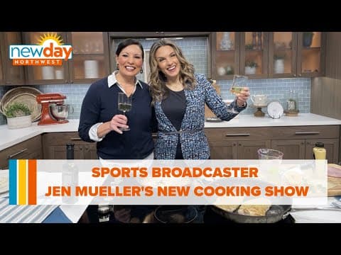Sports broadcaster Jen Mueller stirs up new cooking show - New Day NW