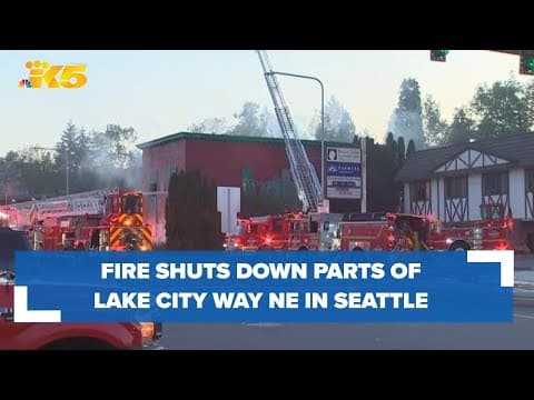 Fire shuts down parts of Lake City Way NE