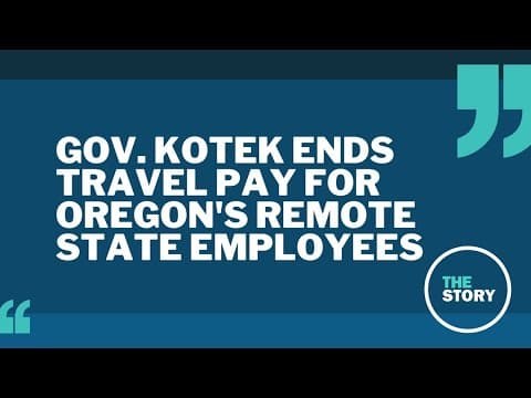 Gov. Kotek ends travel reimbursement for out-of-state Oregon workers