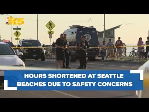 Hours shortened at popular Seattle beaches due to safety concerns