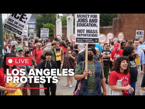 LIVE: Los Angeles anti-ICE protests