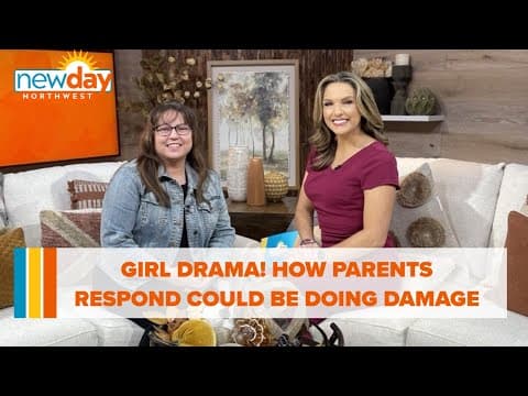 Girl Drama! How parents respond could be doing more damage - New Day NW