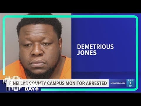 Pinellas County campus monitor arrested for sexual activity with a student