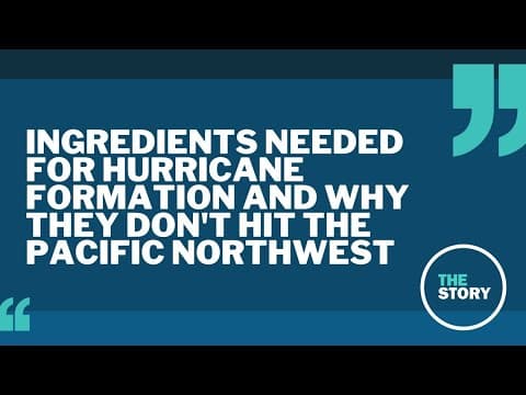 Here's the ingredients needed for hurricane formation and why they don't hit the Pacific Northwest
