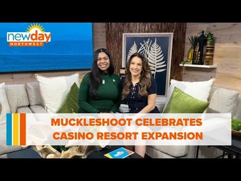 Muckleshoot celebrates casino resort expansion - New Day NW