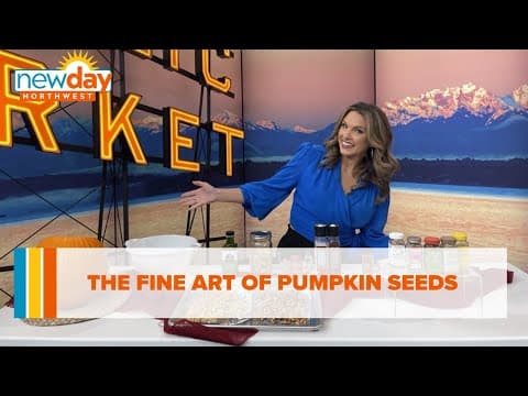The fine art of pumpkin seeds - New Day NW