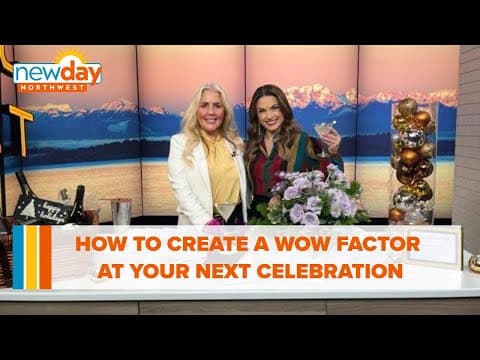 How to create a wow factor at your next celebration - New Day NW