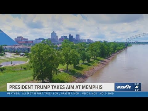 Trump administration deploying National Guard to Memphis