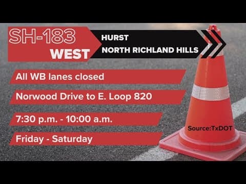 DFW traffic updates: A Texas 183 closure you need to know