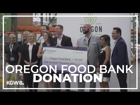 Oregon Food Bank receives big donation from Providence Health Plan