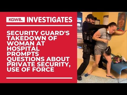 Security guard takedown of Portland woman at hospital raises questions about excessive force