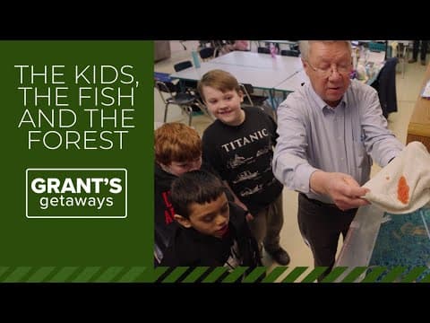 Grant's Getaways: The Kids, the Fish and the Forest