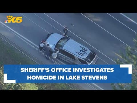 Snohomish County Sheriff's Office investigates homicide in Lake Stevens