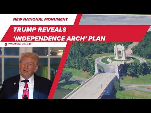 Trump unveils ‘Independence Arch’ monument to mark America’s 250th anniversary