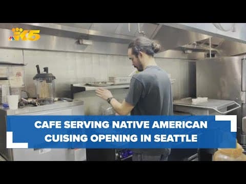 Cafe serving Native American cuisine soon opening in Seattle