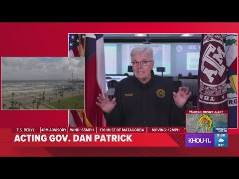 Acting Gov. Dan Patrick gives update on Texas Disaster Declaration as Beryl nears landfall