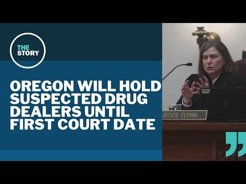 Oregon chief justice moves away from 'catch and release' policy for suspected drug traffickers