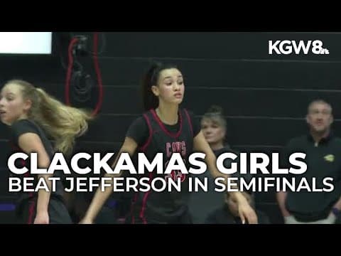 Playoffs: Clackamas girls take down Jefferson in semifinals | Friday Night Hoops
