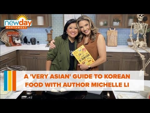 A 'Very Asian' guide to Korean food with author Michelle Li - New Day NW