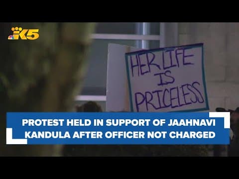 Supporters of Jaahnavi Kandula protest after prosecutors decide not to charge Seattle officer