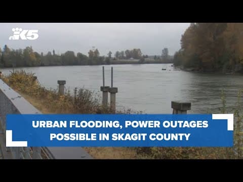 Urban flooding, power outages possible in Skagit County