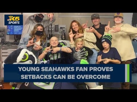 Young Seahawks fan proves setbacks can be overcome