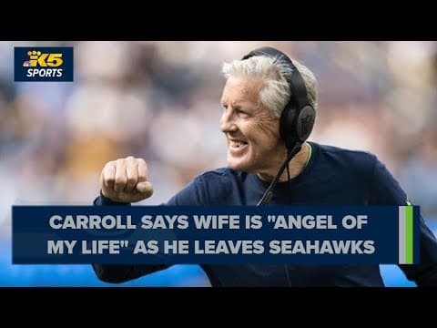 Pete Carroll calls his wife the 'angel of my life' as he leaves Seahawks franchise