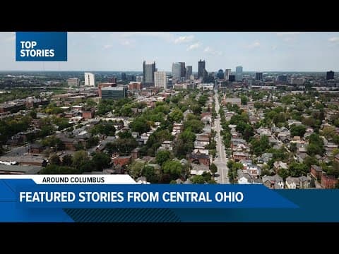 Around Columbus: Featured stories from central Ohio this week | May 9, 2025