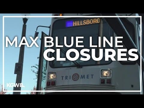 Portions of TriMet's MAX Blue line will temporarily close due to renovations