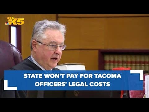 Washington state won't pay legal costs for acquitted Tacoma police officers, judge rules
