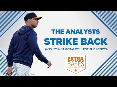 Extra Bases: The analysts strike back and it's not going well for the Houston Astros