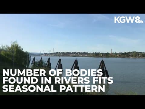 Number of bodies found in Portland-area rivers this spring still within usual range, authorities say