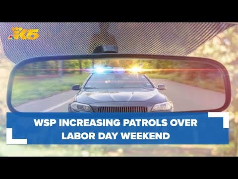 WSP increasing patrols over Labor Day weekend