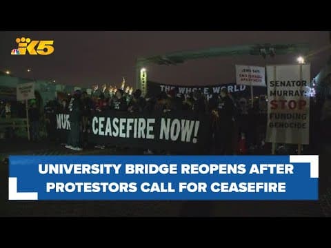 University Bridge reopens after protestors demonstrate, call for cease-fire in Gaza