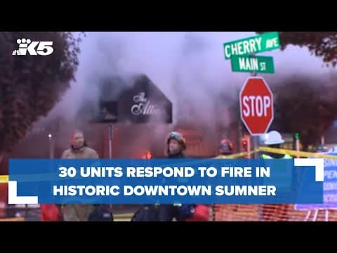 30 units respond to fire in historic downtown Sumner