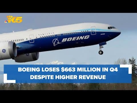 Boeing loses $663 million in 4Q despite higher revenue