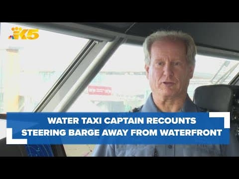 'Heroic' water taxi captain recounts steering loose barge away from Seattle waterfront
