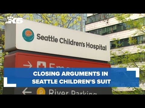 Closing arguments in Seattle Children's suit