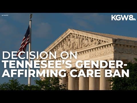 Supreme Court issues decision on Tennessee's gender-affirming care ban for minors