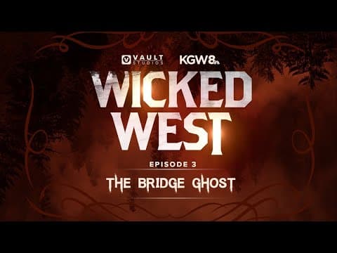 Wicked West Ep. 3: The Bridge Ghost